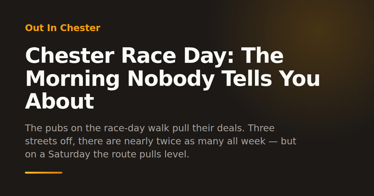 Chester Race Day: The Morning Nobody Tells You About